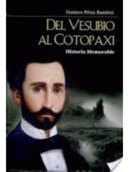 DEL VESUBIO AL COTOPAXI HISTORIA MEMORABLE