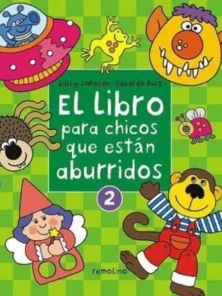 EL LIBRO PARA CHICOS QUE ESTÁNABURRIDOS