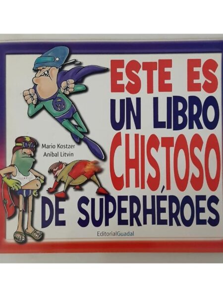 ESTE ES UN LIBRO CHISTOSO DE SUPERHÉROES
