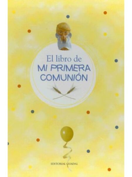 EL LIBRO DE MI PRIMERA COMUNIÓN