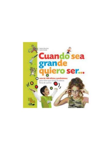 CUANDO SEA GRANDE QUIERO SER...