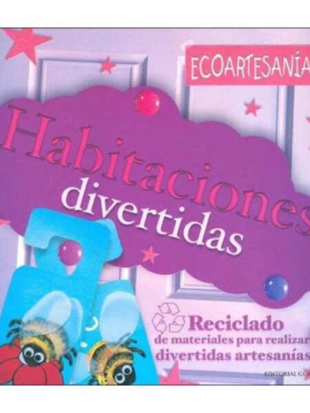HABITACIONES DIVERTIDAS -ECOARTESANÍAS-