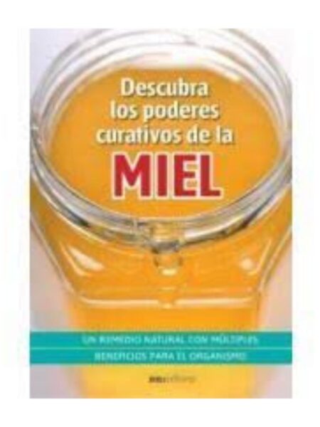 DESCUBRA LOS PODERES CURATIVOS DE LA MIEL
