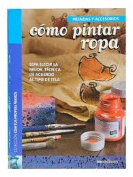 CÓMO PINTAR ROPA SEPA ELEGIR LA MEJOR TÉCNICA DE ACIERDO AL TIPO DE TELA