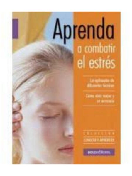 APRENDA A COMBATIR EL ESTRÉS -CONOCER Y APRENDER-