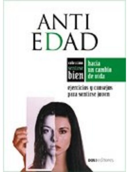 ANTIEDAD EJERCICIOS Y CONSEJOS PARA SENTIRSE JOVEN -SENTIRSE BIEN-