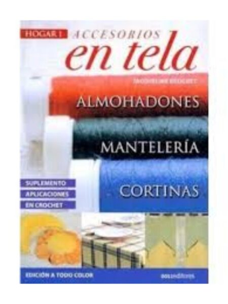 ACCESORIOS EN TELA HOGAR 1 ALMOHADONES MANTELERÍA CORTINAS