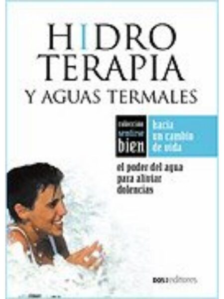 HIDROTERAPIA Y AGUAS TERMALES EL PODER DEL AGUA PARA ALIVIAR DOLENCIAS