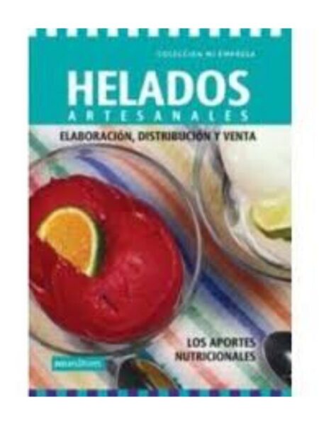 HELADOS ARTESANALES ELABORACIÓN DISTRIBUCIÓN Y VENTA -MI EMPRESA-