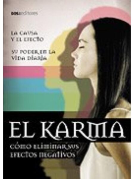 KARMA CÓMO ELIMINAR SUS EFECTOS NEGATIVOS, EL