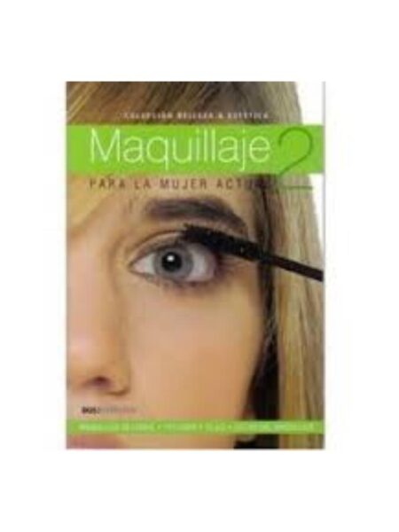 MAQUILLAJE 2 PARA LA MUJER ACTUAL -BELLEZA & ESTÉTICA-