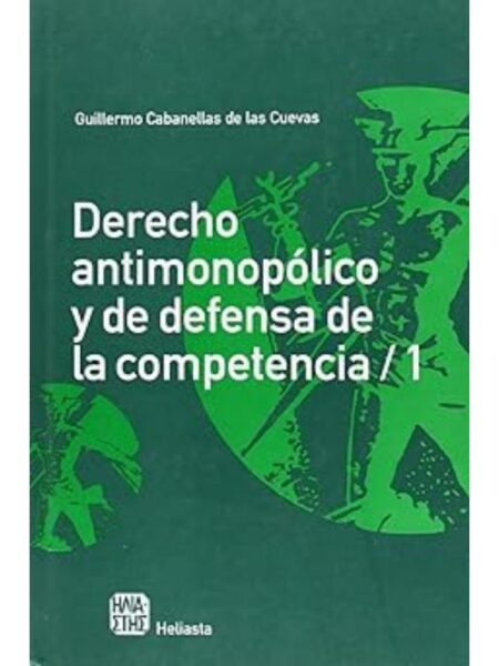 DERECHO ANTIMONOPOLÍTICO Y LA DEFENSA DE LA COMPETENCI 2 TOMOS