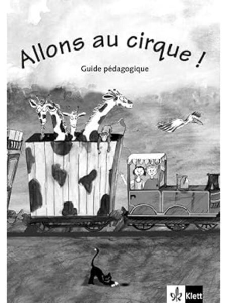ALLONS AU CIRQUE GUIDE PÉDAGOGIQUE