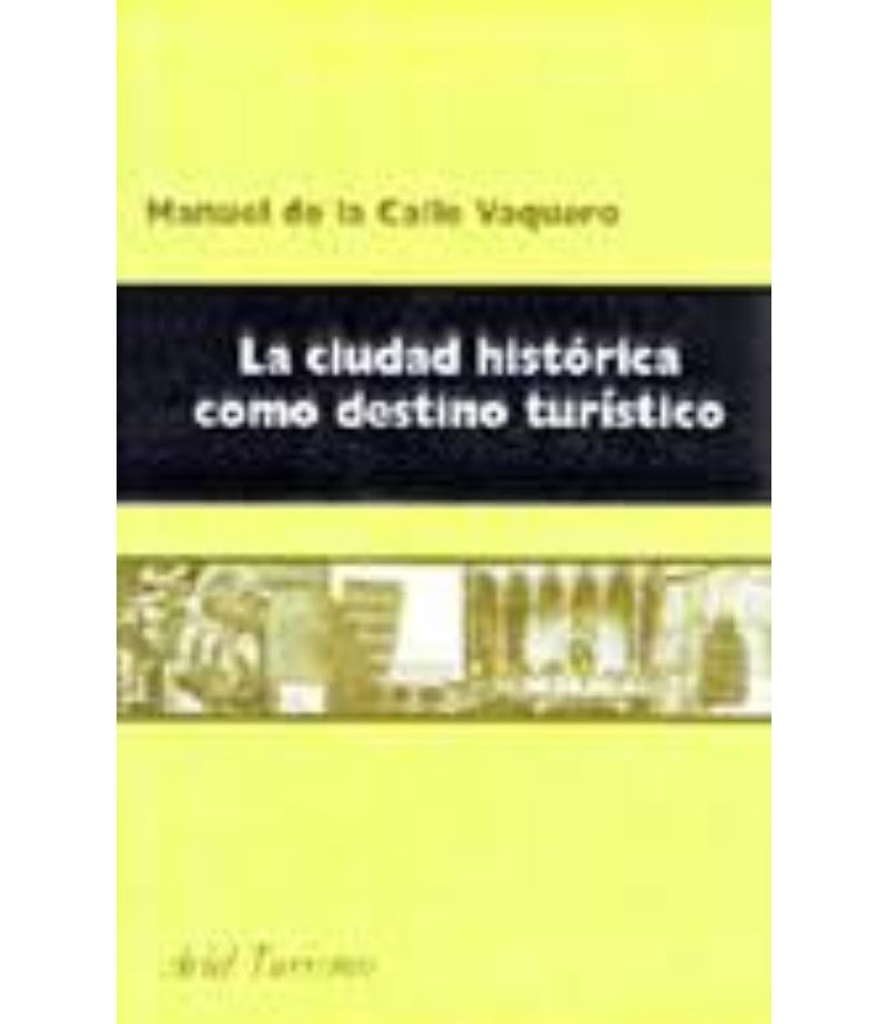 CIUDAD HISTORIA COMO DESTINO, LA