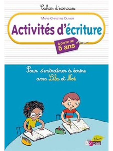 ACTIVITÉ D ÉSCRITU POUR S EMTRAINER À ÉCRIRE AVEC LILA AT NO? -CAHIER D ECERCICES-