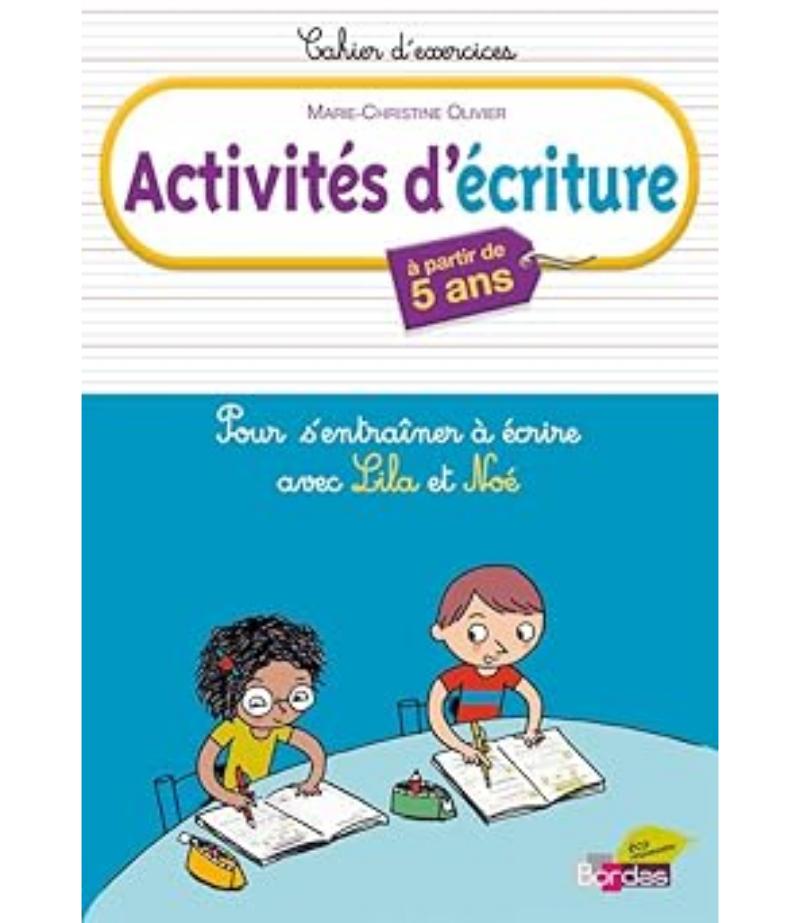 ACTIVITÉ D ÉSCRITU POUR S EMTRAINER À ÉCRIRE AVEC LILA AT NO? -CAHIER D ECERCICES-
