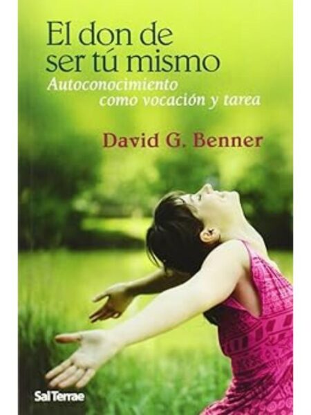EL DON DE SER TÚ MISMO AUTOCONOCIMIENTO COMO VOCACIÓN Y TAREA