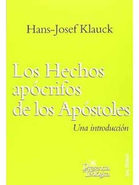 LOS HECHOS APÓCRIFOS DE LOS AP?TOLES, UNA INTRODUCCIÓN