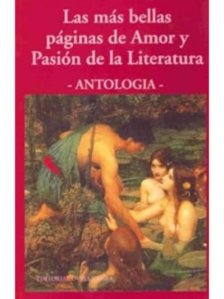 LAS MÁS BELLAS PÁGINAS DE AMOR Y PASIÓN DE LA LITERATURA