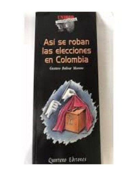 ASÍ SE ROBAN LAS ELECCIONES EN COLOMBIA