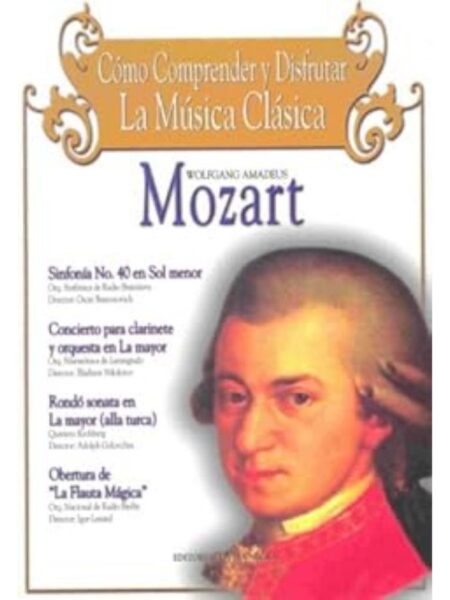 MOZART -CÓMO COMPRENDER Y DISFRUTAR LA MÚSICA CLÁSICA-