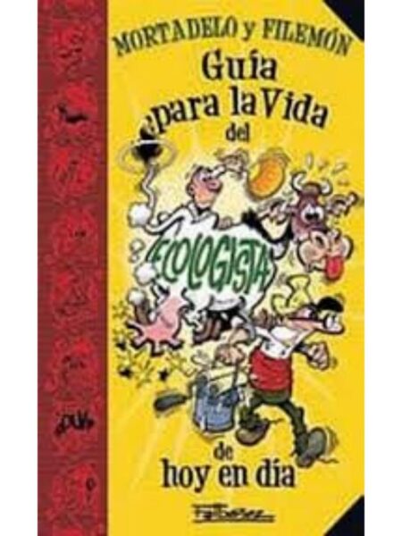 MORTADELO Y FILEMÓN, GUÍA PARA LA VIDA DEL ECOLOGISTA DE HOY EN DÍA
