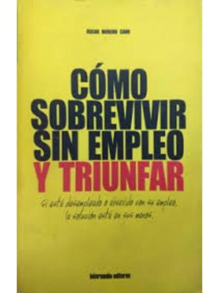 CÓMO SOBREVIVIR SIN EMPLEO Y TRIUNDAR