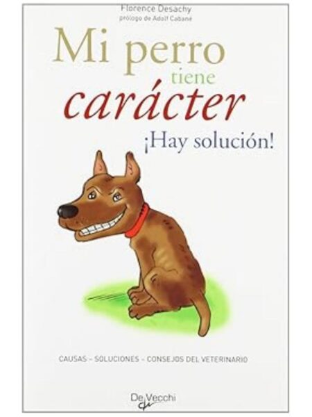 MI PERRO TIENE MAL CARACTER -HAY SOLUCIÓN-