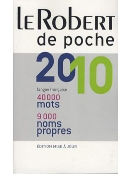 DICTIONNAIRE DE POCHE 2010 LE ROBERT LANGUE FRANCAISE 40000 MOTS