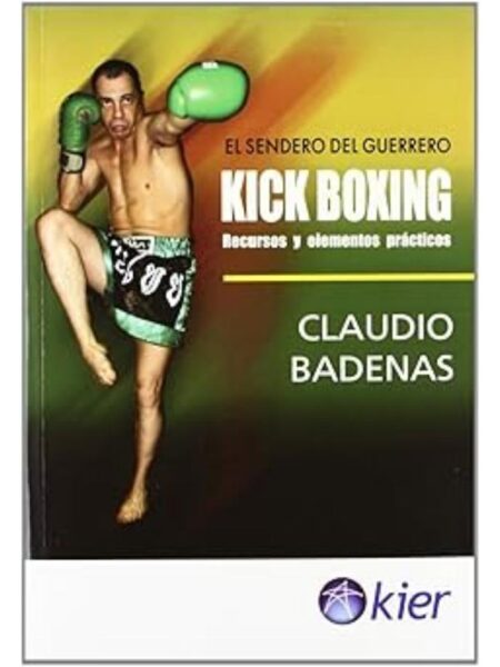 KICK BOXING RECURSOS Y ELEMENTOS PRÁCTICOS -SENDERO DEGUERRERO-