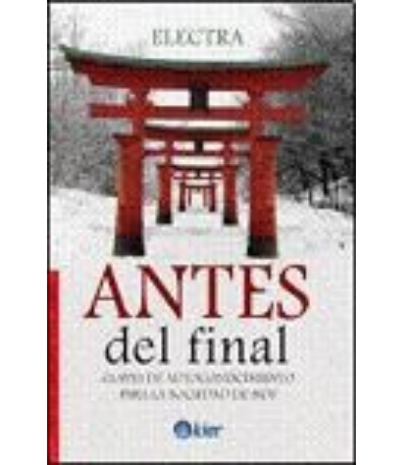 ANTES DEL FINAL CLAVES DE AUTOCONOCIMIENTO PARA LA SOCIEDAD DE HOY