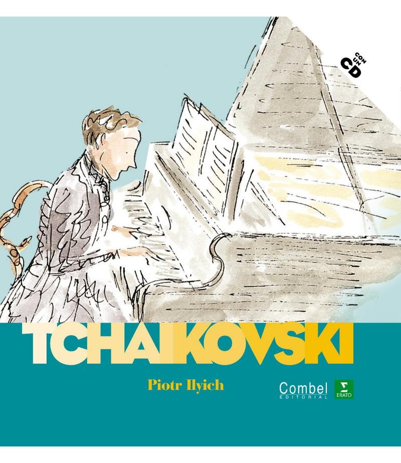 PIOTR LLYICH TCHAIKOVSKI -TD- DESCUBRIMOS A LOS MÚSICOS + CD