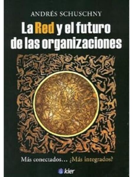 LA RED Y EL FUTURO DE LAS ORGANIZACIONES