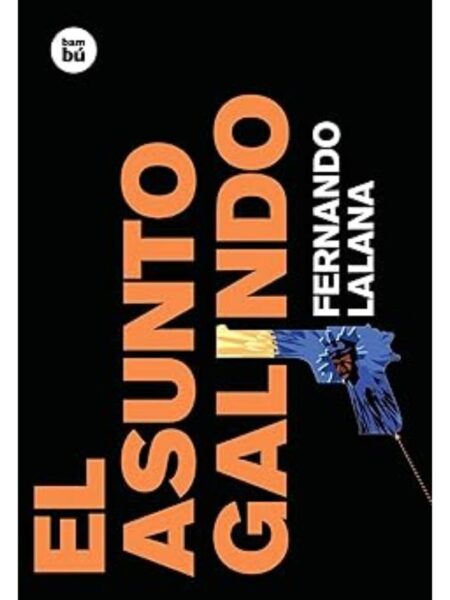 EL ASUNTO GALINDO -TD-