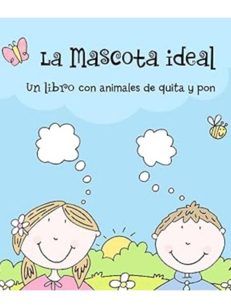 LA MASCOTA IDEAL UN LIBRO CON ANIMALES DE QUITA Y PON -TD-