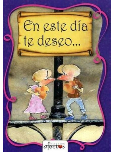 EN ESTE DÍA E DESEO...