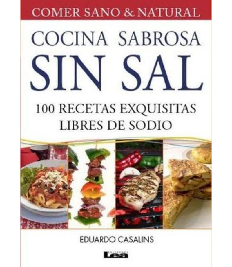 COCINA SABROSA SIN SAL 100 RECETAS EXQUISITAS LIBRES DE SODIO