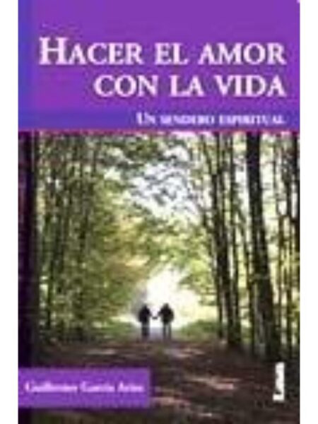 HACER EL AMOR CON LA VIDA UN SENDERO ESPIRITUAL