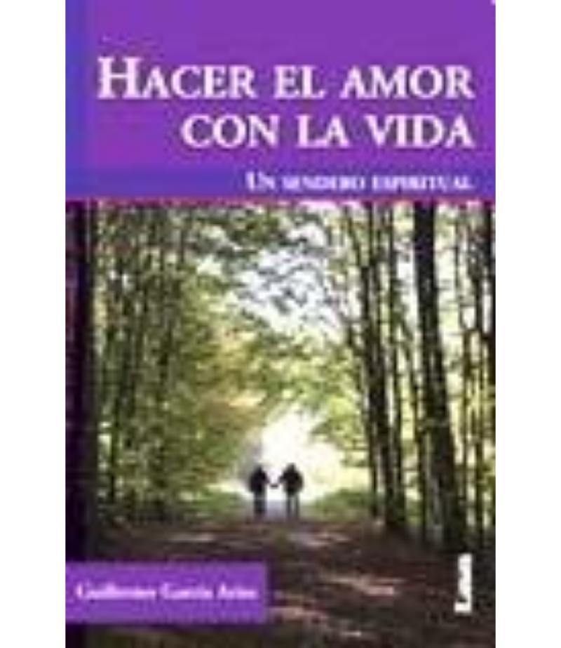 HACER EL AMOR CON LA VIDA UN SENDERO ESPIRITUAL