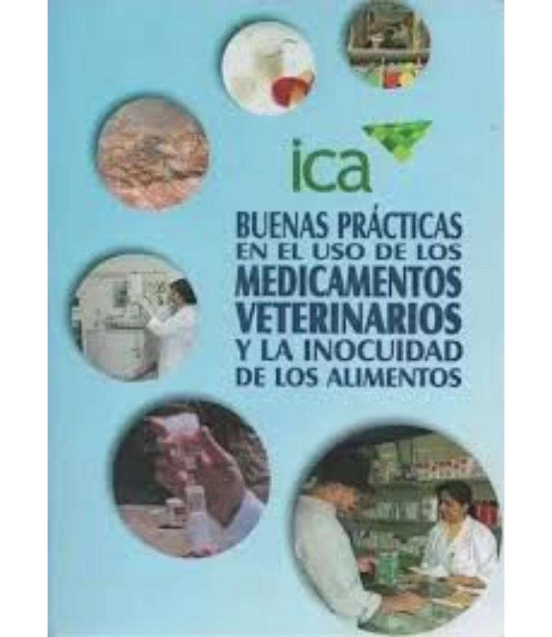 BUENAS PRÁCTICAS EN EL USO DE LOS MEDICAMENTOS VETERINARIOS Y LA INOCUIDAD DE LOS ALIMENTOS