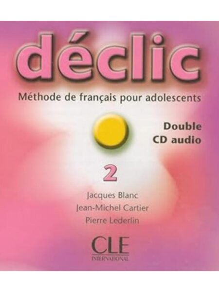 DECLIC 2 CD AUDIO METHODE DE FRANCAIS POUR ADOLESCENTS