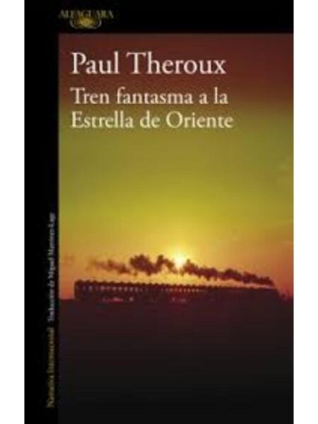 TREN FANTASMA A LA ESTRELLA DE ORIENTE