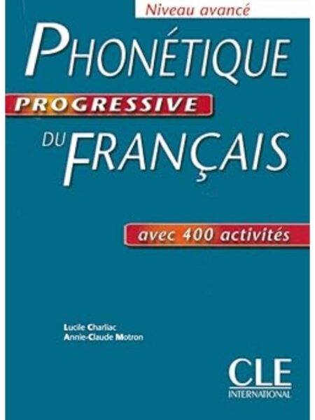 PHONETIQUE PROGRESSIVE DU FRANCAIS NIVEAU AVANCE