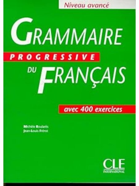 GRAMMAIRE PROGRESSIVE DU FRANCAIS -NIVEAU AVANCE-