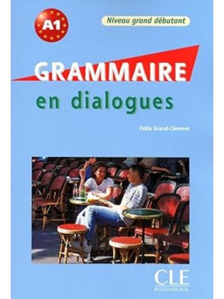 GRAMMAIRE EN DIALOGUES + CD
