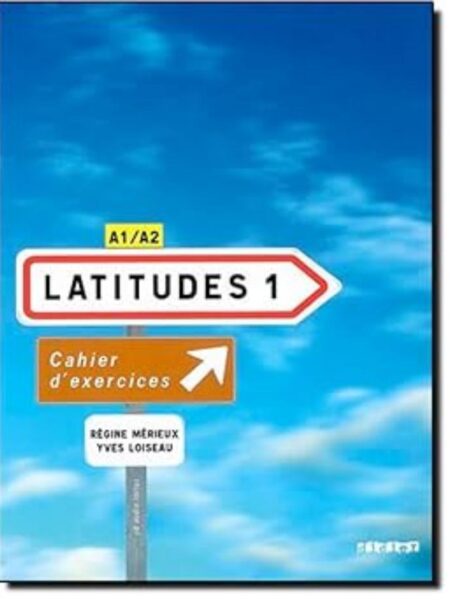 LATITUDES 1 CAHIER D EXERCICES