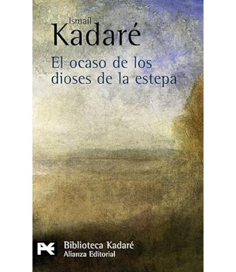 OCASO DE LOS DIOSES DE LA ESTEPA, EL -BIBLIOTECA KADARÉ-