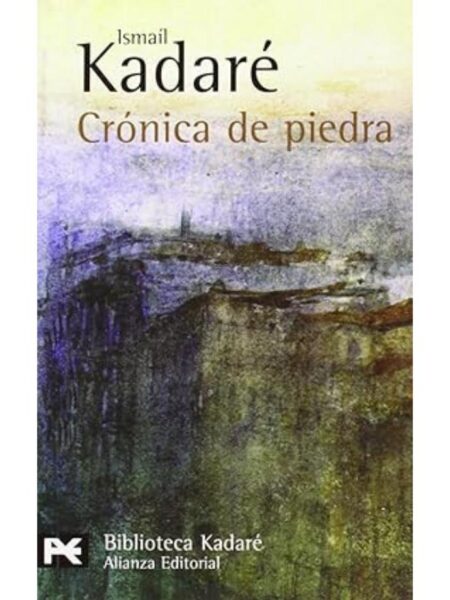 CRÓNICA DE PIEDRA -BIBLIOTECA KADARÉ-