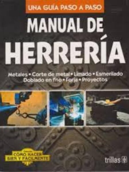 MANUAL DE HERRERÍA, UNA GUÍA PASO A PASO