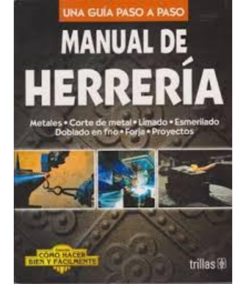 MANUAL DE HERRERÍA, UNA GUÍA PASO A PASO
